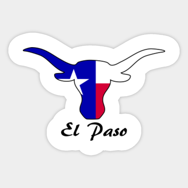 El Paso Texas - El Paso Texas - Sticker | TeePublic AU